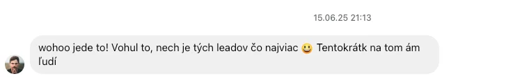 Zpráva od klienta: wohoo jede to, vohul to, ať je těch leadů co nejvíc