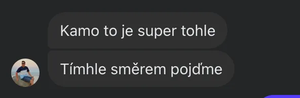 Zpráva od klienta: Kamo to je super tohle. Tímhle směrem pojďme.